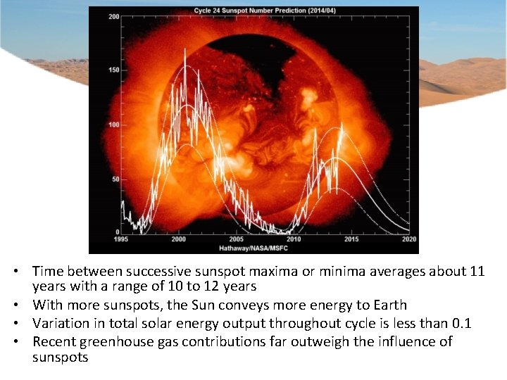  • Time between successive sunspot maxima or minima averages about 11 years with