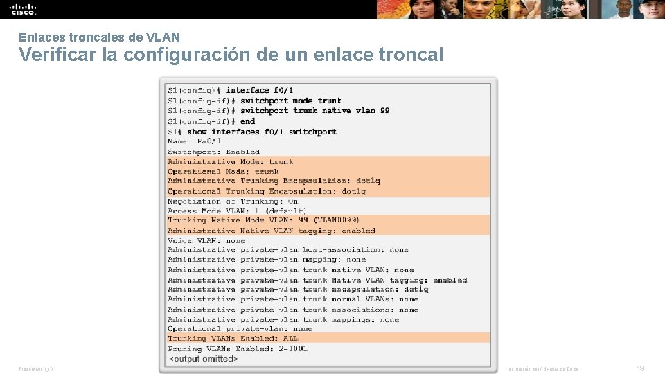 Enlaces troncales de VLAN Verificar la configuración de un enlace troncal Presentation_ID © 2008