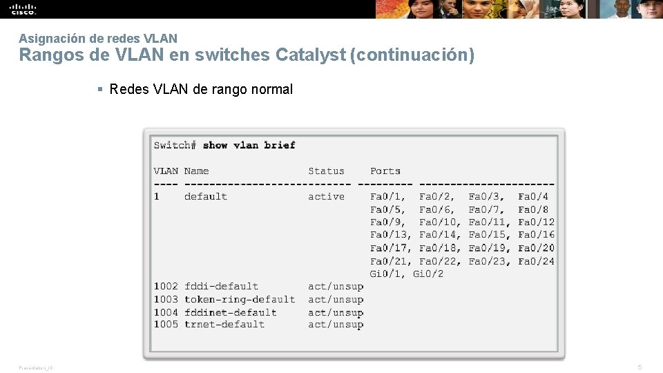 Asignación de redes VLAN Rangos de VLAN en switches Catalyst (continuación) § Redes VLAN
