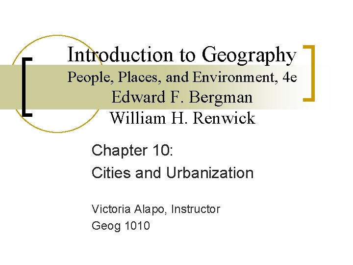 Introduction to Geography People, Places, and Environment, 4 e Edward F. Bergman William H.