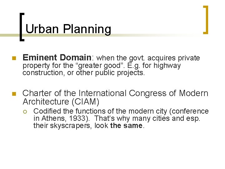 Urban Planning n Eminent Domain: when the govt. acquires private n Charter of the