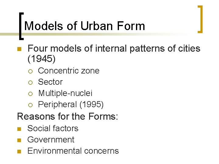 Models of Urban Form n Four models of internal patterns of cities (1945) ¡