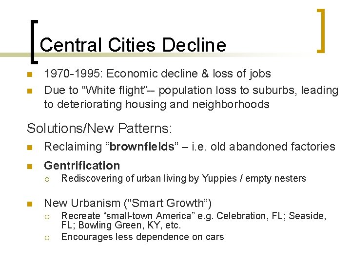 Central Cities Decline n n 1970 -1995: Economic decline & loss of jobs Due