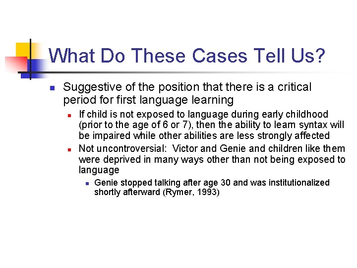 What Do These Cases Tell Us? n Suggestive of the position that there is