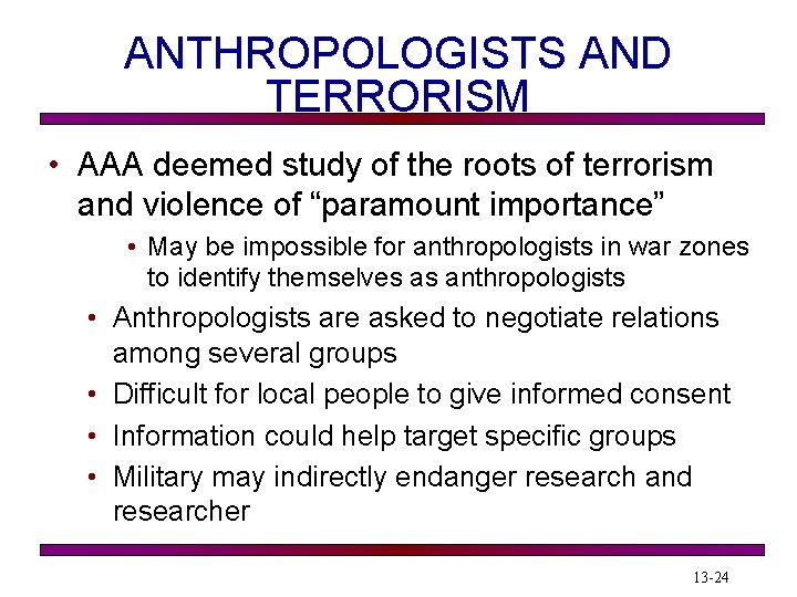 ANTHROPOLOGISTS AND TERRORISM • AAA deemed study of the roots of terrorism and violence ANTHROPOLOGISTS AND TERRORISM • AAA deemed study of the roots of terrorism and violence