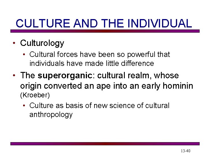 CULTURE AND THE INDIVIDUAL • Culturology • Cultural forces have been so powerful that