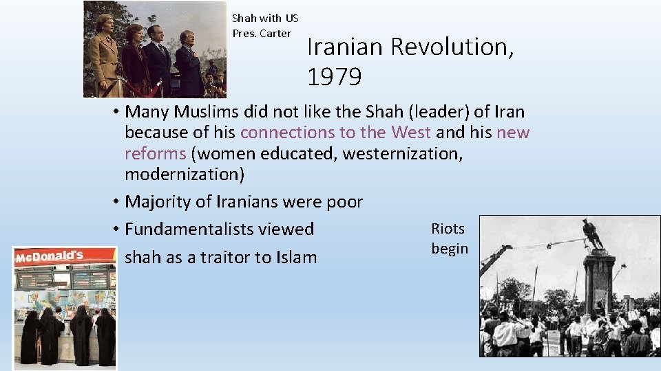 Shah with US Pres. Carter Iranian Revolution, 1979 • Many Muslims did not like