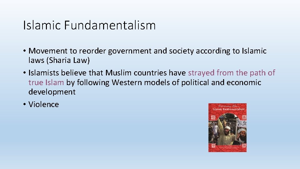 Islamic Fundamentalism • Movement to reorder government and society according to Islamic laws (Sharia