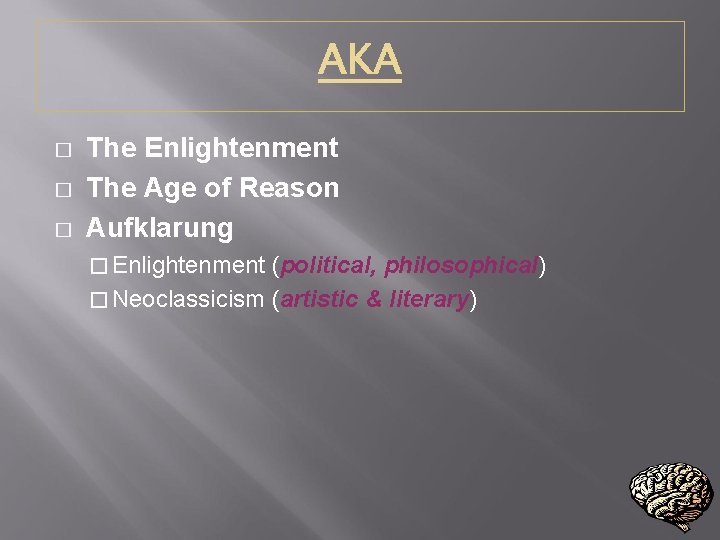 � � � The Enlightenment The Age of Reason Aufklarung � Enlightenment (political, philosophical)