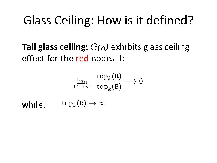 Glass Ceiling: How is it defined? Tail glass ceiling: G(n) exhibits glass ceiling effect