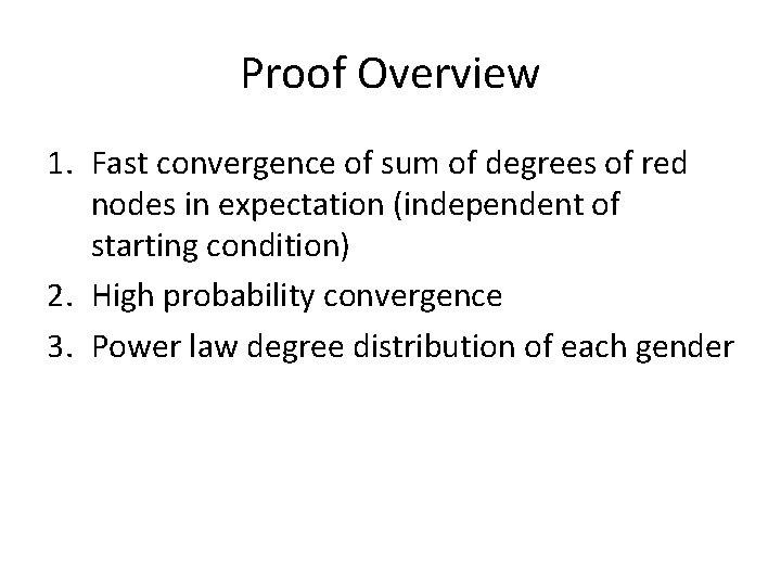 Proof Overview 1. Fast convergence of sum of degrees of red nodes in expectation