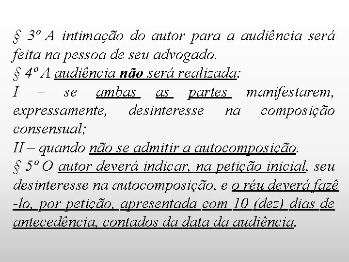 § 3º A intimação do autor para a audiência será feita na pessoa de