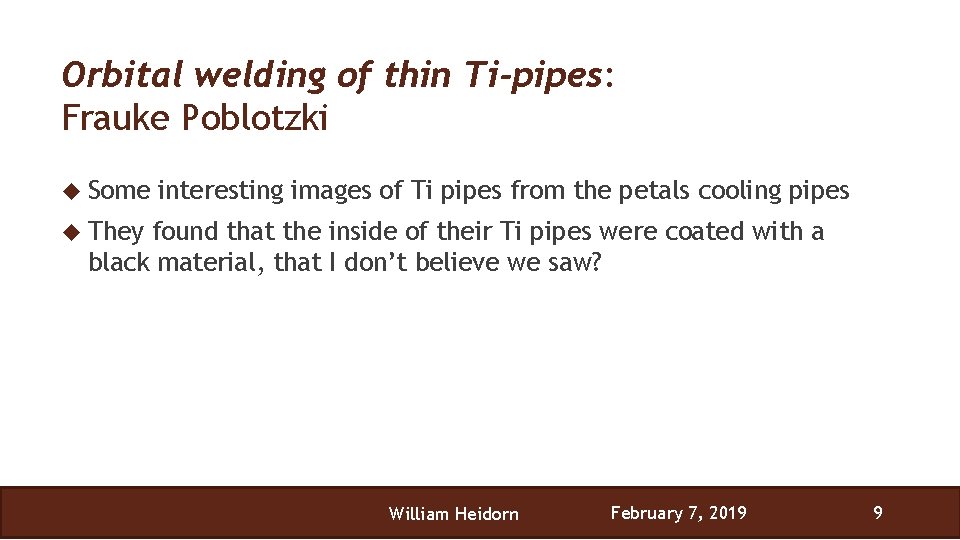 Orbital welding of thin Ti-pipes: Frauke Poblotzki Some interesting images of Ti pipes from