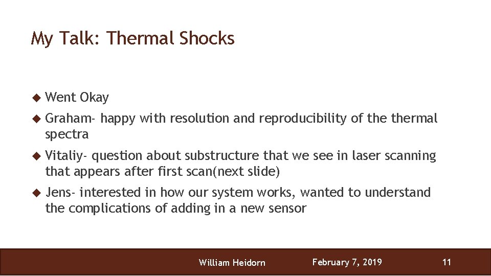 My Talk: Thermal Shocks Went Okay Graham- happy with resolution and reproducibility of thermal