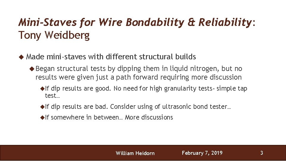 Mini-Staves for Wire Bondability & Reliability: Tony Weidberg Made mini-staves with different structural builds