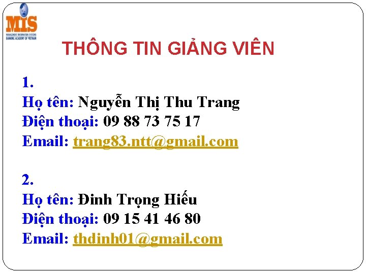 THÔNG TIN GIẢNG VIÊN 1. Họ tên: Nguyễn Thị Thu Trang Điện thoại: 09