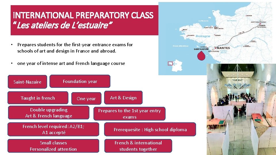 INTERNATIONAL PREPARATORY CLASS “Les ateliers de L’estuaire” • Prepares students for the first-year entrance