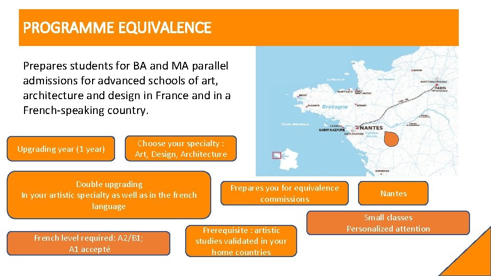 PROGRAMME EQUIVALENCE Prepares students for BA and MA parallel admissions for advanced schools of