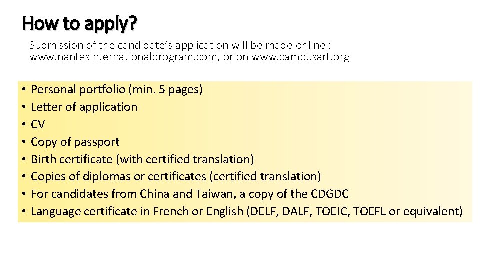 How to apply? Submission of the candidate’s application will be made online : www.