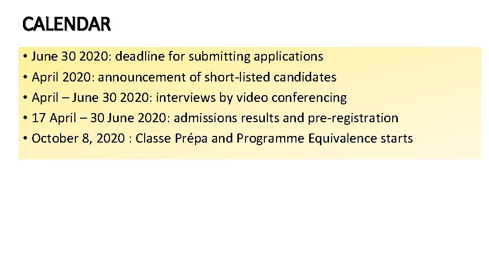 CALENDAR • June 30 2020: deadline for submitting applications • April 2020: announcement of CALENDAR • June 30 2020: deadline for submitting applications • April 2020: announcement of