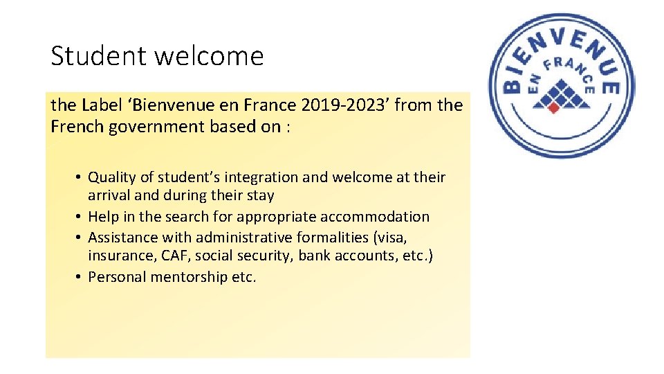 Student welcome the Label ‘Bienvenue en France 2019 -2023’ from the French government based