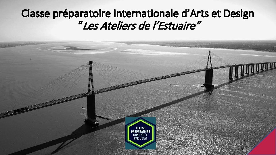 Classe préparatoire internationale d’Arts et Design “Les Ateliers de l’Estuaire” 