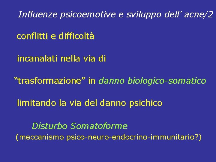 Influenze psicoemotive e sviluppo dell’ acne/2 conflitti e difficoltà incanalati nella via di “trasformazione”