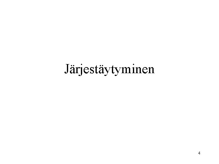 Järjestäytyminen 4 