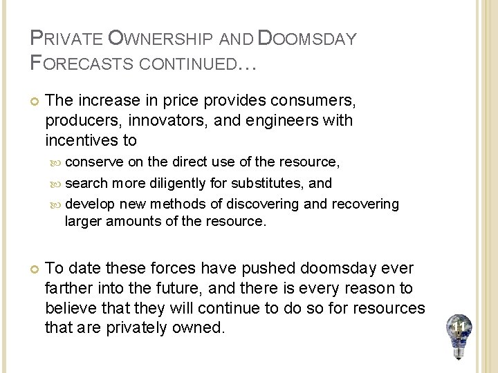 PRIVATE OWNERSHIP AND DOOMSDAY FORECASTS CONTINUED… The increase in price provides consumers, producers, innovators,