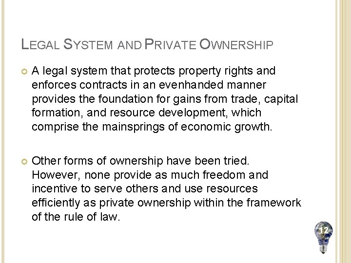 LEGAL SYSTEM AND PRIVATE OWNERSHIP A legal system that protects property rights and enforces