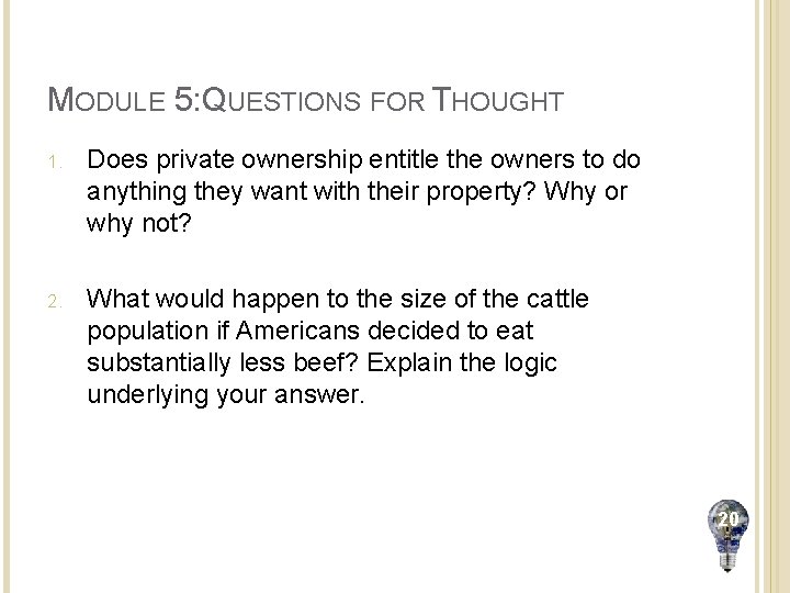 MODULE 5: QUESTIONS FOR THOUGHT 1. Does private ownership entitle the owners to do