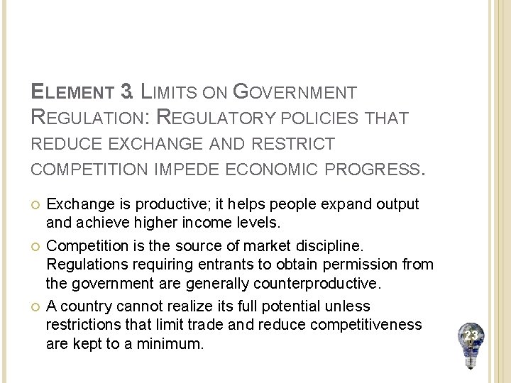 ELEMENT 3. LIMITS ON GOVERNMENT REGULATION: REGULATORY POLICIES THAT REDUCE EXCHANGE AND RESTRICT COMPETITION