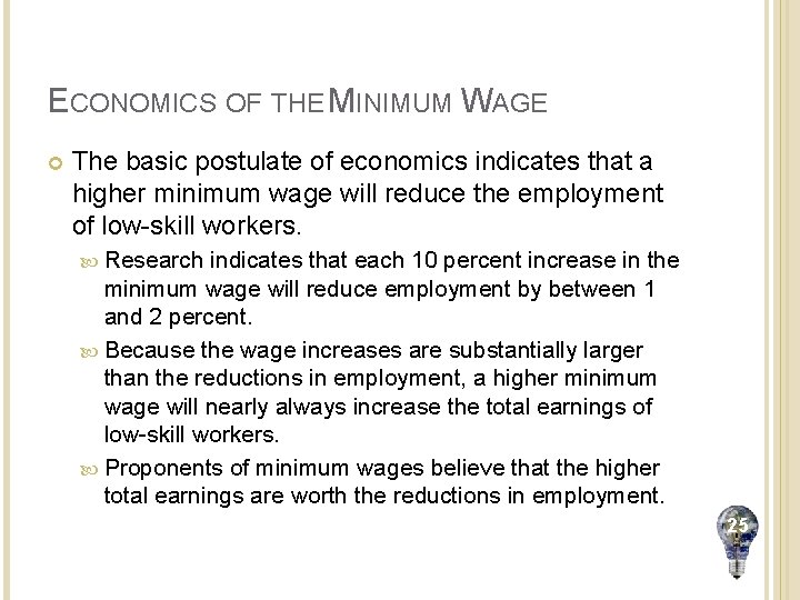 ECONOMICS OF THE MINIMUM WAGE The basic postulate of economics indicates that a higher