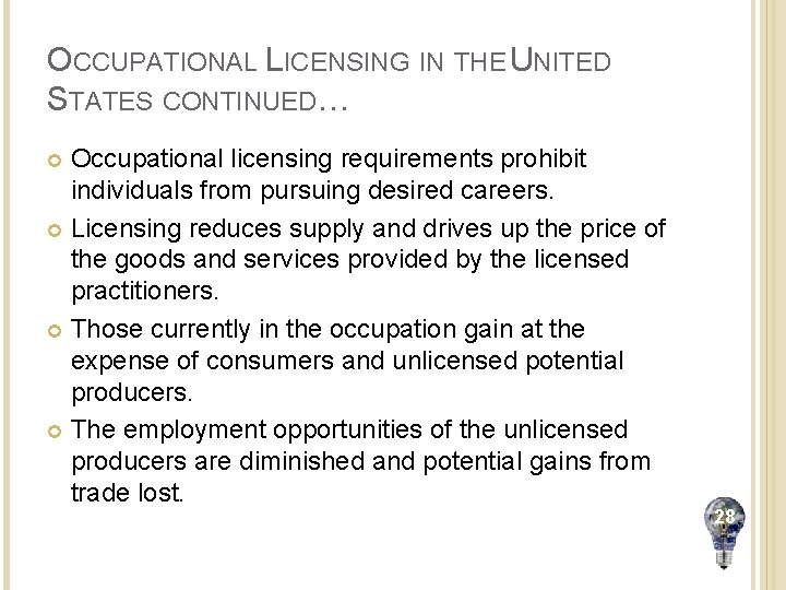 OCCUPATIONAL LICENSING IN THE UNITED STATES CONTINUED… Occupational licensing requirements prohibit individuals from pursuing
