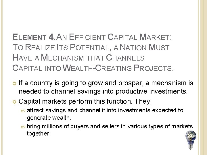 ELEMENT 4. AN EFFICIENT CAPITAL MARKET: TO REALIZE ITS POTENTIAL, A NATION MUST HAVE