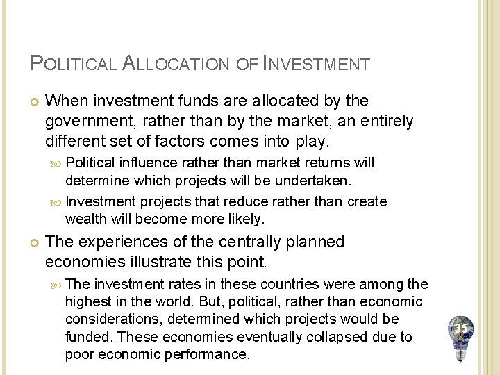 POLITICAL ALLOCATION OF INVESTMENT When investment funds are allocated by the government, rather than