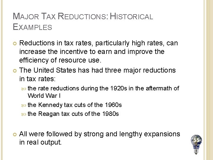 MAJOR TAX REDUCTIONS: HISTORICAL EXAMPLES Reductions in tax rates, particularly high rates, can increase
