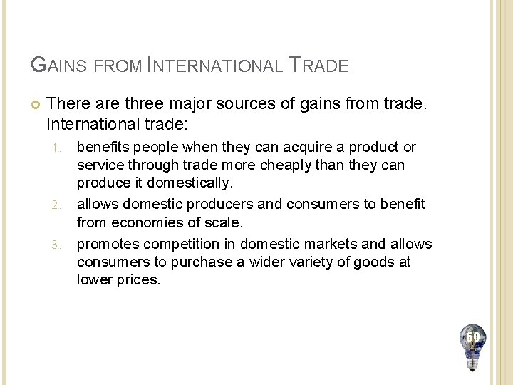 GAINS FROM INTERNATIONAL TRADE There are three major sources of gains from trade. International