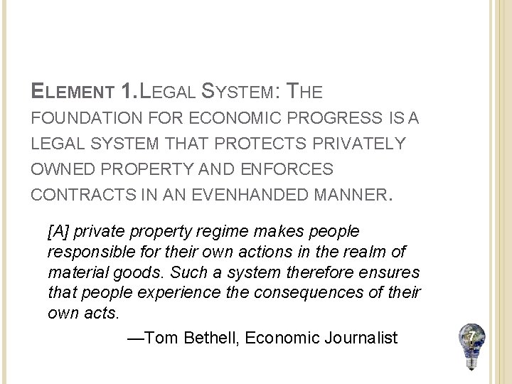 ELEMENT 1. LEGAL SYSTEM: THE FOUNDATION FOR ECONOMIC PROGRESS IS A LEGAL SYSTEM THAT