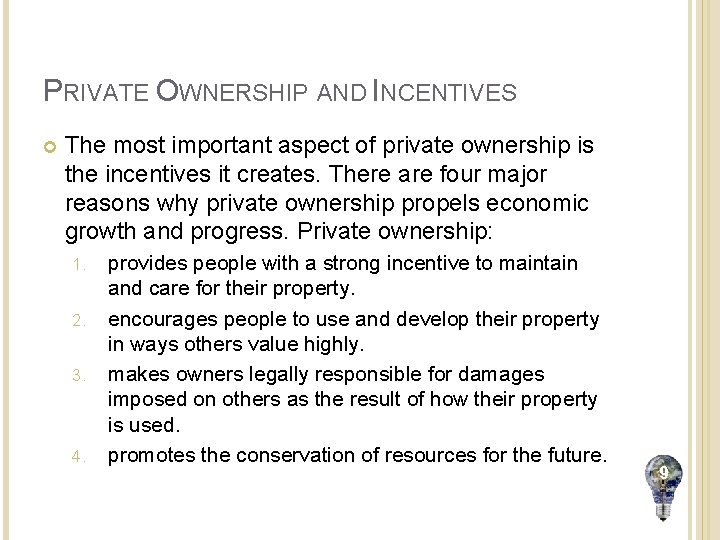 PRIVATE OWNERSHIP AND INCENTIVES The most important aspect of private ownership is the incentives