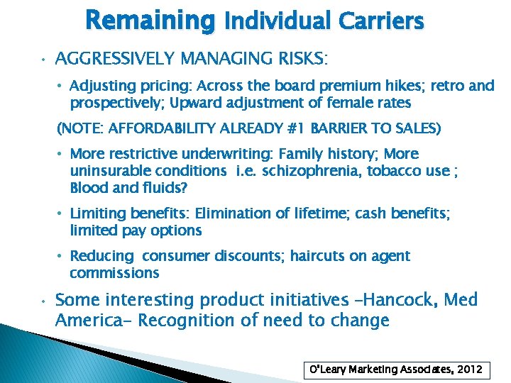 Remaining Individual Carriers • AGGRESSIVELY MANAGING RISKS: • Adjusting pricing: Across the board premium