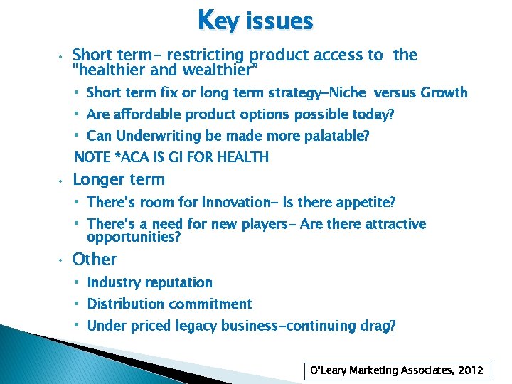 Key issues • Short term- restricting product access to the “healthier and wealthier” •