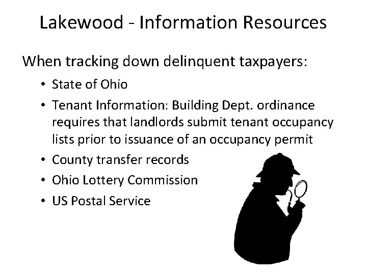Lakewood - Information Resources When tracking down delinquent taxpayers: • State of Ohio •