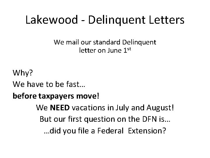 Lakewood - Delinquent Letters We mail our standard Delinquent letter on June 1 st