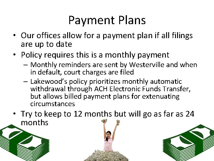 Payment Plans • Our offices allow for a payment plan if all filings are