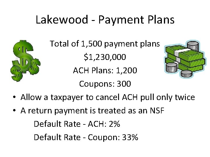 Lakewood - Payment Plans Total of 1, 500 payment plans $1, 230, 000 ACH