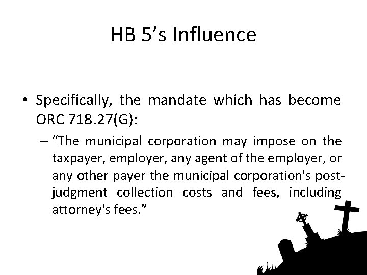 HB 5’s Influence • Specifically, the mandate which has become ORC 718. 27(G): –