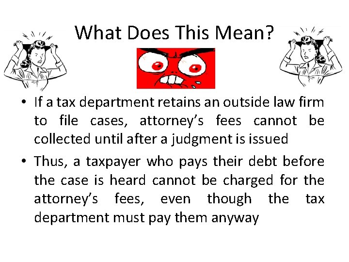 What Does This Mean? • If a tax department retains an outside law firm