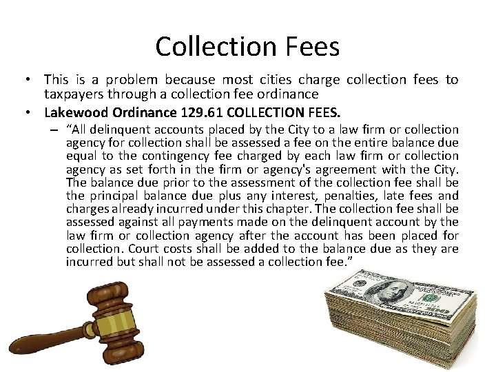 Collection Fees • This is a problem because most cities charge collection fees to