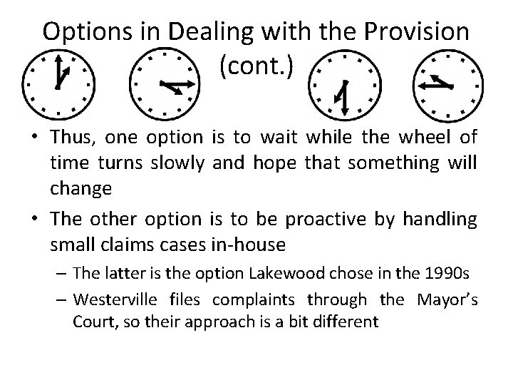 Options in Dealing with the Provision (cont. ) • Thus, one option is to